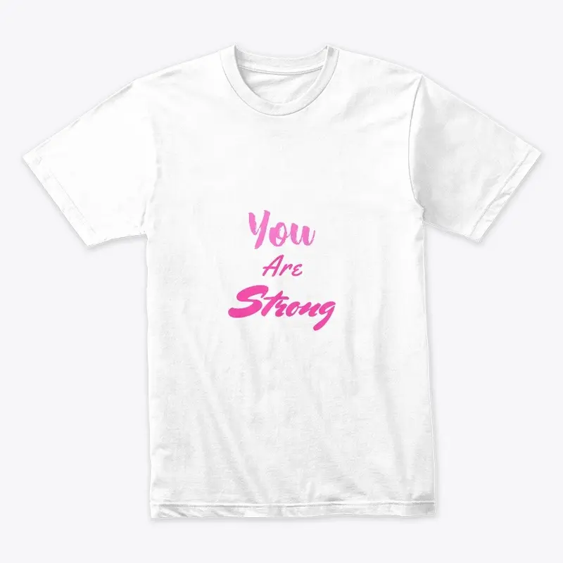 You Are Strong - Breast Cancer Awareness